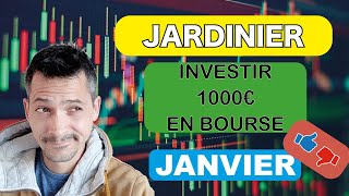 JARDINIER INVESTIR 1000€ en BOURSE RÉUSSI ou PAS JANVIER 2024 [upl. by Toomin]