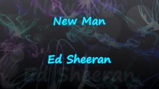 New Man  Ed Sheeran  Lyrics amp Traductions [upl. by Laband723]