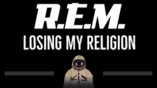 REM • Losing My Religion CC 🎤 Karaoke Instrumental Lyrics [upl. by Arretahs]