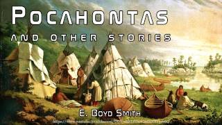 Pocahontas and Other Stories Full Audiobook by E Boyd Smith [upl. by Courcy465]