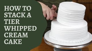 Full Tutorial of stacking Whipped Cream Cake Tiers [upl. by Meesaw]