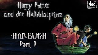 quotHarry Potter  und der Halbblutprinzquot Part 1  HÖRBUCH  MooEntertainment [upl. by Neral]