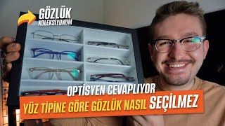 Yüz tipine göre gözlük nasıl seçilmez Gözlük Koleksiyonum [upl. by Ahsilam]