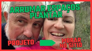 ARRUMAR ESPAÇOS PLANTAR MORAR SÍTIOSERÁ [upl. by Hey]