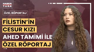 quotFilistinin cesur kızıquot Ahed Tamimi Habertürkte  Özel Röportaj  21 Ekim 2023 [upl. by Maurer]