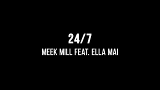 Meek Mill  247 ft Ella Mai Lyrics [upl. by Laina]