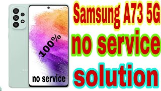 samsung a73 5g no service  samsung a736B no service [upl. by Moreno907]