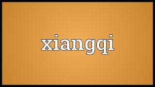 Xiangqi Meaning [upl. by Gastineau687]