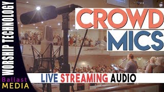 Crowd Mics for Live Streaming Audio [upl. by Boehmer542]