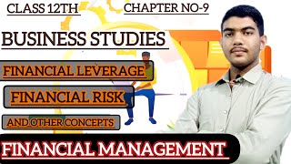 Class 12th chapter no9  financial management  topic  financial leverage and finance risk [upl. by Eirehs]