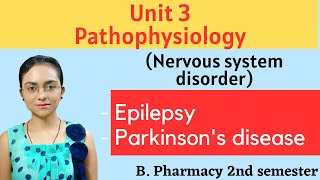 EPILEPSY  PARKINSONS DISEASE  Nervous disorder  Pathophysiology  Unit 3  B Pharma 2 semester [upl. by Repohtsirhc]