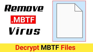 MBTF Virus mbtf Files Ransomware  Remove amp Decrypt Fix [upl. by Cnahc]