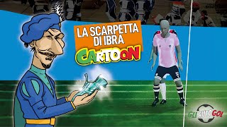 AUTOGOL CARTOON  La scarpetta di Ibra [upl. by Pamela]