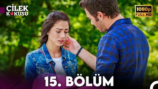 Çilek Kokusu 15 Bölüm ᴴᴰ [upl. by Annerol]