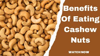 The Top Health Benefits Of Cashew Nuts [upl. by Naiditch]