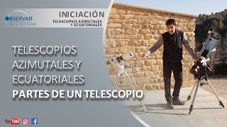 TELESCOPIOS AZIMUTALES Y ECUATORIALES PARTES DE UN TELESCOPIO [upl. by Ossie]