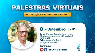 Mundos de expiações e provas com João Rabelo  Palestras Virtuais FEB [upl. by Airamas]