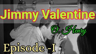 Jimmy Valentine ।। Class 11 short story।। O Henry [upl. by Wonacott]