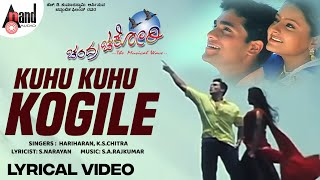 Kuhu Kuhu Kogile Lyrical Video  Sriimurali  Priya  SARajkumar  SNarayan  Chandra Chakori [upl. by Sillaw]