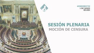 Sesión Plenaria moción de censura al Gobierno 01062018 [upl. by Nosydam953]