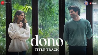 Dono  Title Track  Rajveer Deol Paloma  Armaan Malik  Shankar Ehsaan Loy  Irshad Kamil [upl. by Yroj]