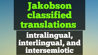 Types Scopes of Translations by Jakobson। Intralingual interlingual and intersemiotic। [upl. by Atilol]