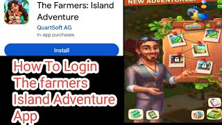 The Farmers Island Adventure App How To Login The Farmers Island Adventure App [upl. by Thayne]