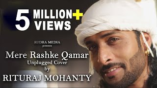 RASHKE QAMAR  Unplugged Cover  RITURAJ MOHANTY [upl. by Egidius]