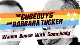 The Cube Guys amp Barbara Tucker  I Wanna Dance With Somebody Official [upl. by Adivad829]