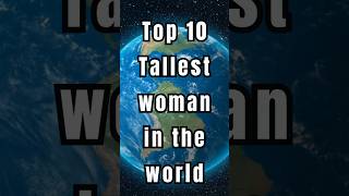 Top 10 tallest woman in the world [upl. by Airdnekal]