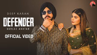 DEFENDER  Full Video  Deep Karan  Gurlez Akhtar  Geet Goraya  Hit Punjabi Songs [upl. by Kilbride]