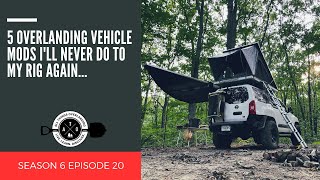 5 Overlanding Vehicle Modifications Ill Never Do To My Rig Again [upl. by Er]