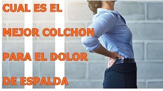 Cual Es El Mejor Colchón Para El Dolor De Espalda [upl. by Akkina]