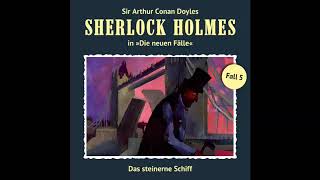 Sherlock Holmes  Die neuen Fälle Fall 05 Das steinerne Schiff Komplettes Hörspiel [upl. by Ecarret828]