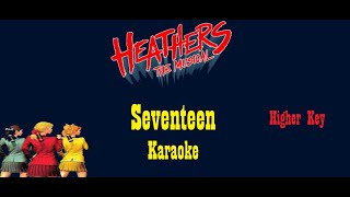 Seventeen  Heathers The Musical  Karaoke Higher Key [upl. by Ahsrav]