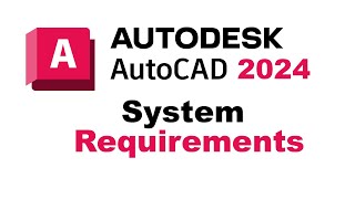 AutoCAD 2024 System Requirements  AutoCAD system requirements [upl. by Zampardi]