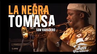 LA NEGRA TOMASA BILONGO SON VARADERO  Música Cubana en Vivo [upl. by Yednil791]