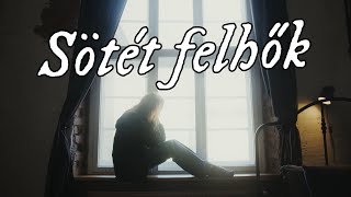 Sötét Felhők [upl. by Enajharas]