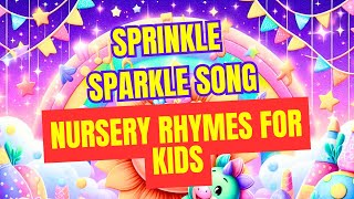 Nursery Rhymes for Kids Sprinkle Sparkle Song [upl. by Rossie660]