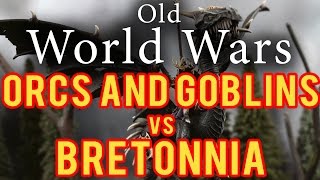 Orcs and Goblins vs Bretonnia Warhammer Fantasy Battle Report  Old World Wars Ep 223 [upl. by Edin]