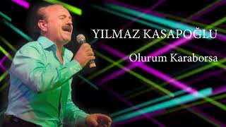 Yılmaz Kasapoğlu  Olurum Karaborsa [upl. by Nahum]