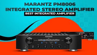 Marantz PM8006 Integrated Stereo Amplifier Best Integrated Amplifier  New Interesting Gadgets [upl. by Anhcar]