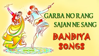 Garba No Rang Sajan Ne Sang  Gujarati Dandiya Songs  Navratri Special [upl. by Magulac]