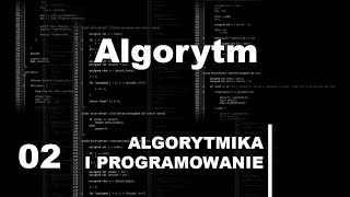 02 Algorytm – Kurs algorytmika i programowanie [upl. by Nedda]