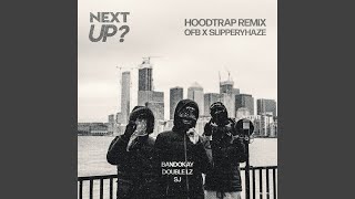 Next Up Hoodtrap Remix [upl. by Nolyk]