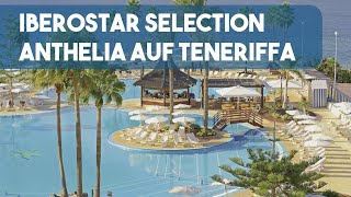 Iberostar Selection Anthelia auf Teneriffa [upl. by Anhcar326]