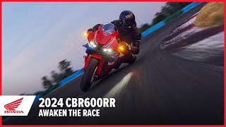 2024 CBR600RR Awaken the Race  Supersport Motorcycle  Honda [upl. by Eiddet]