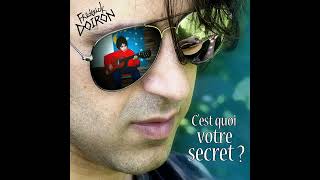 Frédérick Doiron  Cest quoi votre secret [upl. by Tamiko]