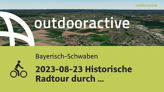 20230823 Historische Radtour durch Dillingen und seine Stadtteile [upl. by Sudderth]