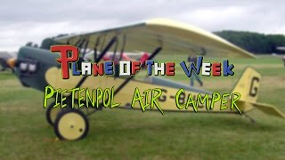 Plane Of The Week  Pietenpol Air Camper [upl. by Clemence]